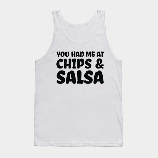 You Had Me At Chips and Salsa Tank Top by colorsplash